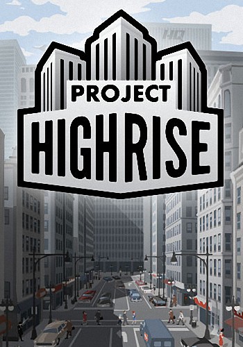 Project Highrise [v 1.5.0.1 + DLC] (2016) PC